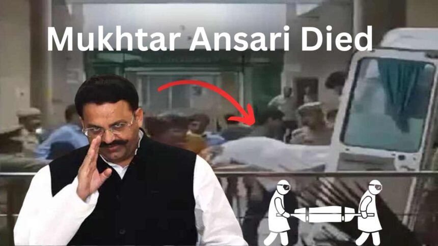 Mukhtar Ansari Died from Heart Attack